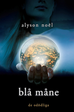 Blå måne / Alyson Noël ; översättning: Maria Holm