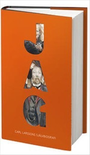Jag : Carl Larssons självbiografi / Carl Larsson
