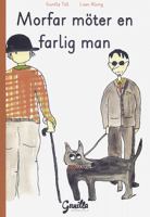 Morfar möter en farlig man / text: Gunilla Toll ; illustration: Lisen Alsing
