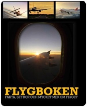 Flygboken : fakta, siffror och mycket mer om flyget / Ludwig Könemann (redaktör), Andreas Fecker ; [översättning: Christian Thurban]