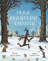 Herr Pinnemans äventyr / Julia Donaldson & Axel Scheffler ; svensk text av Lennart Hellsing