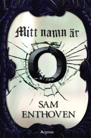 Mitt namn är O / Sam Enthoven ; översättning Helena Olsson