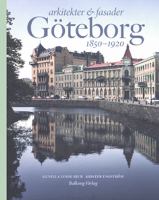 Arkitekter & fasader : Göteborg 1850-1920 / text: Gunilla Linde Bjur ; foto: Krister Engström