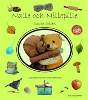 Nalle och Nillepille : andra boken / Ami Johansson och Kristina Stenmark ; [foto: Elin Andersson, Henrik Skagerlund, Sara Johansson]