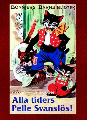Alla tiders Pelle Svanslös! / av Gösta Knutsson ; teckningar av Lucie Lundberg