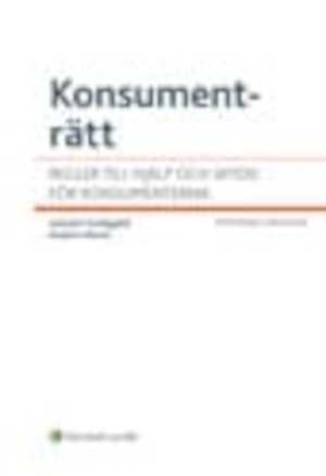 Konsumenträtt : regler till hjälp och skydd för konsumenterna / Lennart Grobgeld och Anders Norin