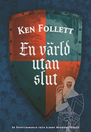 En värld utan slut : en äventyrsroman / Ken Follett ; översättning: Kjell Waltman