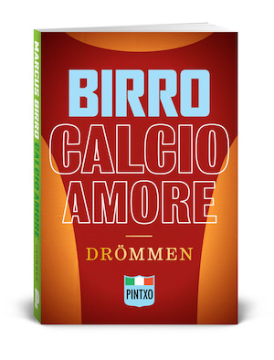 Calcio amore : drömmen / Birro