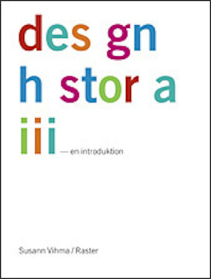 Designhistoria : en introduktion / Susann Vihma ; [översättning: Susann Vihma]