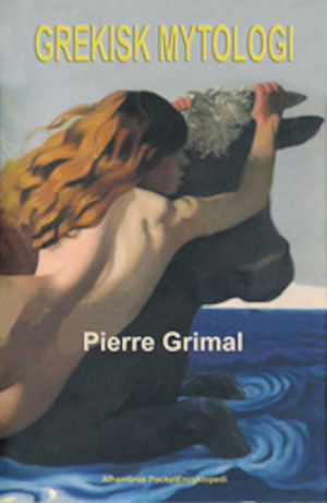Vad vet jag om grekisk mytologi / Pierre Grimal ; översättning från franska: Pär Svensson