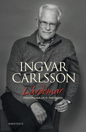 Lärdomar : personliga och politiska / Ingvar Carlsson