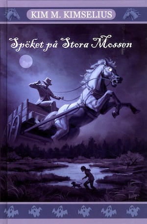 Spöket på Stora Mossen / Kim M. Kimselius