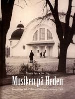 Musiken på Heden : konserthus och orkesterförening i Göteborg 1905 / Martin Fritz, Jan Ling