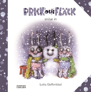 Prick och Fläck snöar in / Lotta Geffenblad