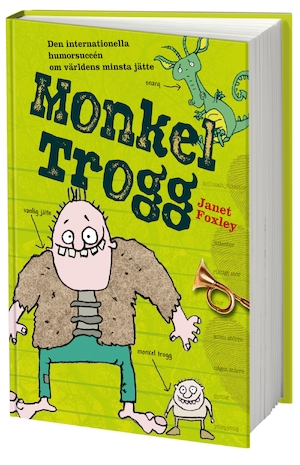 Monkel Trogg / Janet Foxley ; illustrationer: Steve Wells ; översättning: Carina Jansson