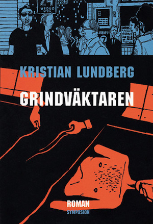 Grindväktaren : roman / Kristian Lundberg