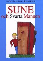 Sune och Svarta mannen / av Anders Jacobsson och Sören Olsson ; med teckningar av Sören Olsson