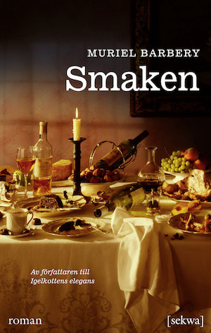 Smaken : roman / Muriel Barbery ; översättning: Marianne Öjerskog