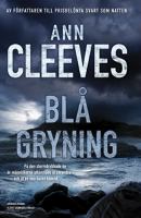 Blå gryning : kriminalroman / Ann Cleeves ; översättning av Jan Järnebrand