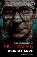 Mullvaden / John Le Carré ; till svenska av Nils A. Bengtsson
