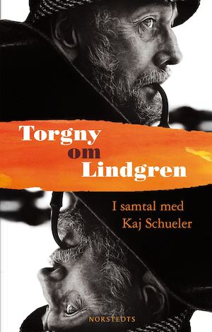 Torgny om Lindgren : i samtal med Kaj Schueler