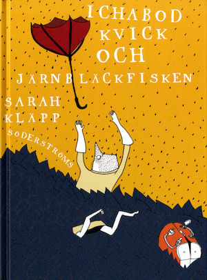 Ichabod Kvick och järnbläckfisken / Sarah Kläpp.