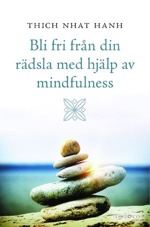 Bli fri från din rädsla med hjälp av mindfulness / Thich Nhat Hanh ; översättning: Erik Nisser