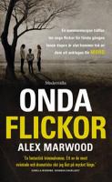 Onda flickor / Alex Marwood ; översättning: Carla Wiberg