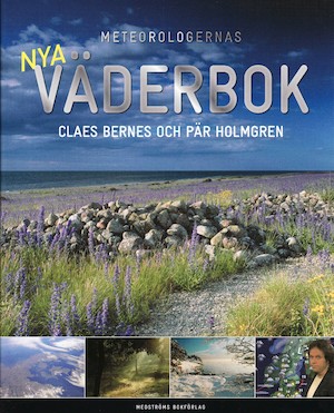 Meteorologernas nya väderbok / Claes Bernes och Pär Holmgren