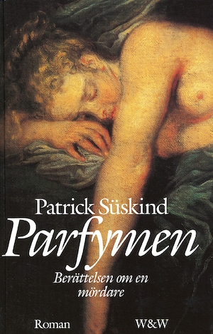 Parfymen : en mördares historia / Patrick Süskind ; översättning av Ulrika Wallenström