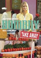 Bombay take away : Indien genom maten / Malin Mendel Westberg