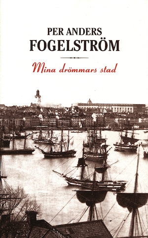 Mina drömmars stad : roman / Per Anders Fogelström