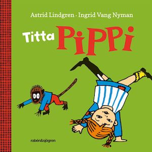Titta Pippi / Astrid Lindgren, Ingrid Vang Nyman