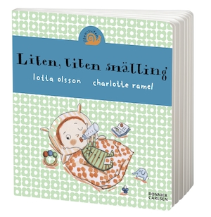 Liten, liten snälling / Lotta Olsson, Charlotte Ramel