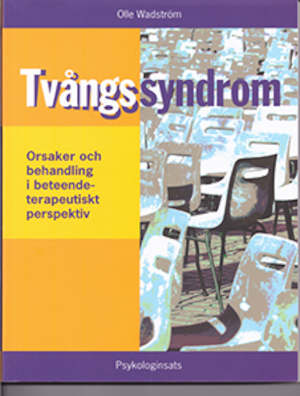 Tvångssyndrom : orsaker och behandling i beteendeterapeutiskt perspektiv / av Olle Wadström