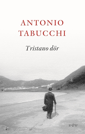 Tristano dör / Antonio Tabucchi ; översättning: Viveca Melander