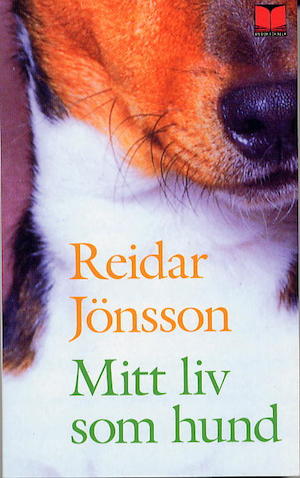 Mitt liv som hund : roman / Reidar Jönsson