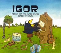Igor - fågeln som inte kunde sjunga / text och bild: Satoshi Kitamura ; översättning: Ulrika Berg