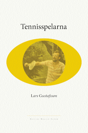 Tennisspelarna : en berättelse / Lars Gustafsson