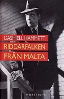 Riddarfalken från Malta / Dashiell Hammett ; översättning av Olov Jonason