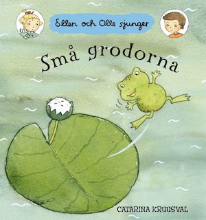 Små grodorna / Catarina Kruusval