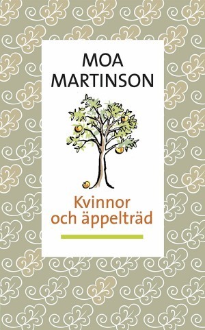 Kvinnor och äppelträd / Moa Martinson