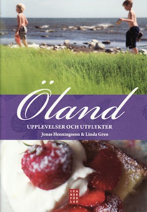 Öland : upplevelser och utflykter / Jonas Henningsson & Linda Gren