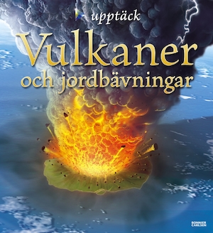 Upptäck vulkaner och jordbävningar / Ken Rubin ; översättning: Anders Rolf ; [fackgranskning: Åke Johansson]
