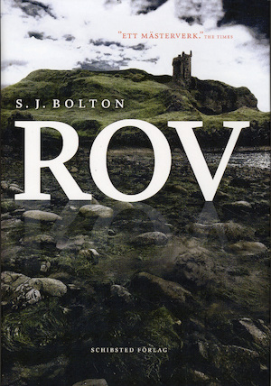 Rov / S. J. Bolton ; översättning av Karl G. & Lilian Fredriksson