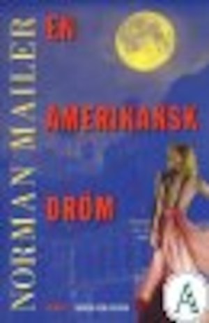 En amerikansk dröm / Norman Mailer ; översättning av Gunnar Barklund