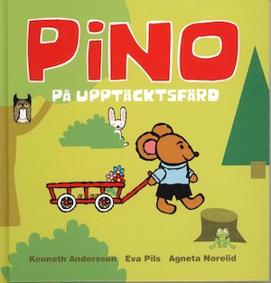 Pino på upptäcktsfärd / Kenneth Andersson, Eva Pils, Agneta Norelid