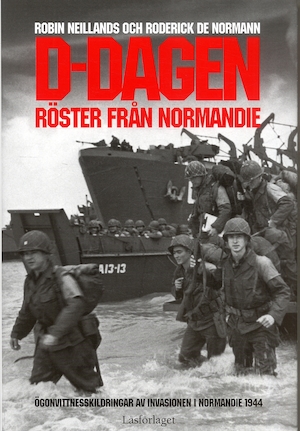 D-dagen : röster från Normandie / Robin Neillands och Roderick de Normann ; översatt av Evastina Törnqvist