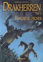 Drakherren / av Josefine Ottesen ; illustrerad av Niels Bach ; svensk översättning: Anita Erlandsson. D. 2, Fångad av orcher