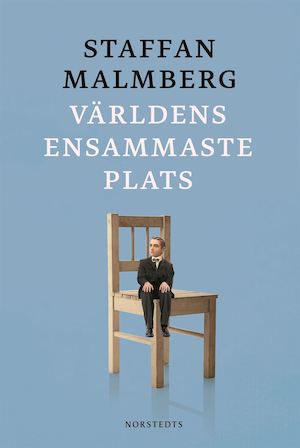 Världens ensammaste plats / Staffan Malmberg